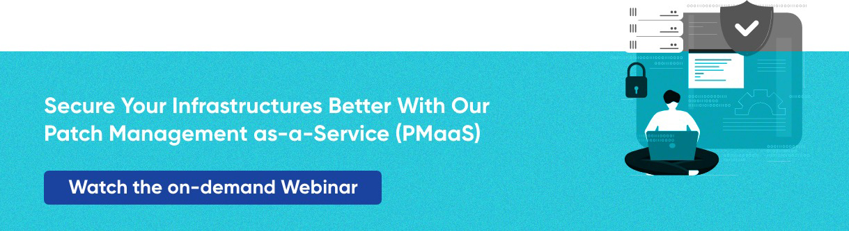 Patch Management as-a-Service (PMaaS) – The Simpler Way to Minimize Threats